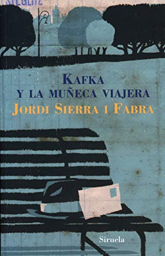 Kafka y la muñeca viajera (Las Tres Edades/ the Three Ages) (Spanish Edition)