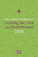 Catholic Handbook for Visiting the Sick and Homebound 2020 1616714727 Book Cover
