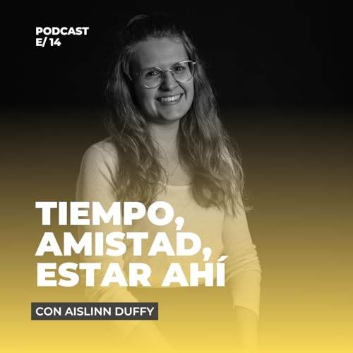 Tiempo, amistad, estar ah&iacute;