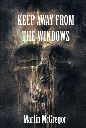 Keep Away From The Windows: Volume 1