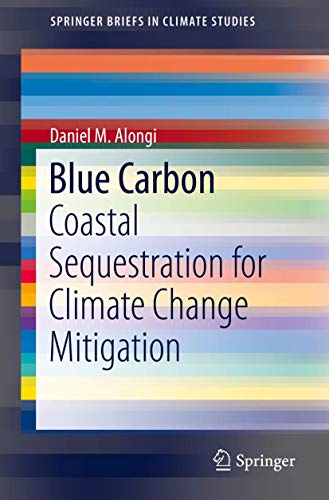 Blue Carbon: Coastal Sequestration for Climate Change Mitigation (SpringerBriefs in Climate Studies)