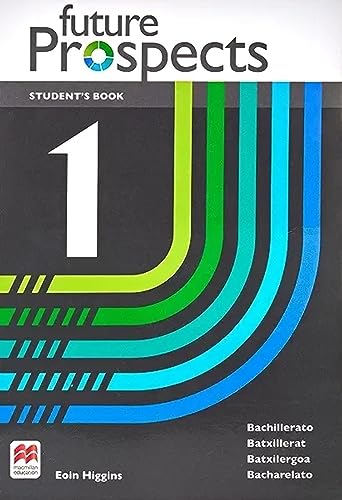 FUTURE PROSPECTS 1 Student's book: libro de texto y versión digital (licencia 15 meses) FUTURE PROSPECTS 1 Student's book: libro de texto y versión digital (licencia 15 meses)