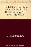 The Lifelong Nutrition Guide: How to Eat for Health at Every Age and Stage of Life 0135361516 Book Cover