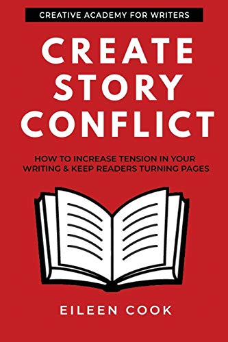 Télécharger Create Story Conflict: How to increase tension in your writing & keep readers turning pages livre En ligne