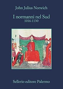 Vedi scheda su Amazon I Normanni nel Sud. 1016-1130