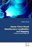 vision stereoscopique principe  Stereo Vision Based Simultaneous Localisation and Mapping: A Human Centred Approach