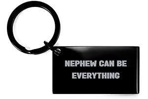 Nephew Can Be Everything - Keychain for Nephew