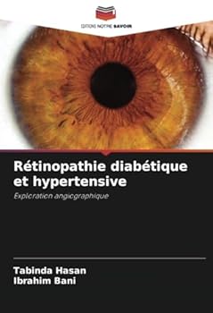 Rétinopathie diabétique et hypertensive: Exploration angiographique (French Edition)