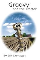Groovy and the Tractor 1511416955 Book Cover