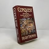 Conquest: Montezuma, Cortes, and the Fall of Old Mexico