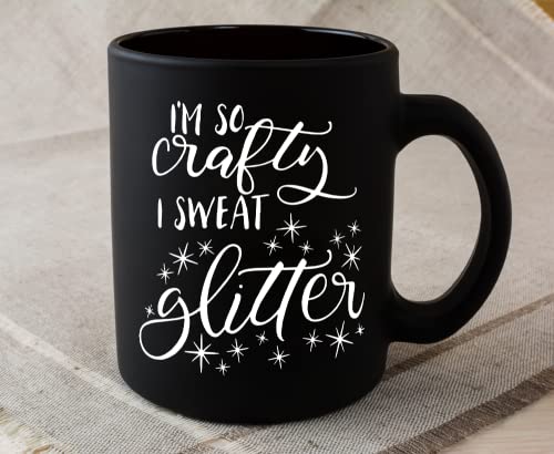 Im So Crafty I Sweat Glitter Mug Crafty Gift Gift For Crafters Funny Coffee Mugs Mugs With Sayings Gift For Herunique Coffee Mug Ceramic Mug 11oz (11oz, Black)