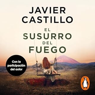 El susurro del fuego Audiolibro Por Javier Castillo arte de portada