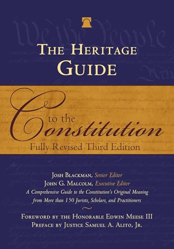 The Heritage Guide to the Constitution: Fully Revised Third Edition
