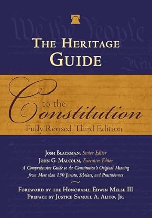 The Heritage Guide to the Constitution: Fully Revised Third Edition