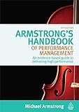 Armstrong's Handbook of Performance Management: An Evidence-Based Guide to Delivering High Performance