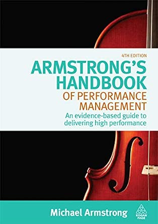 Armstrong's Handbook of Performance Management: An Evidence-Based Guide ...