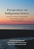 Perspectives on Indigenous Issues: Essays on Science, Spirituality and the Power of Words