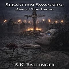 Couverture de Sebastian Swanson: Rise of the Lycan