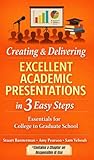 Creating & Delivering Excellent Academic Presentations in 3 Easy Steps: A Proven Framework for College and Graduate Students to Speak Confidently, Avoid ... Education Support Series (HESS) Book 2)
