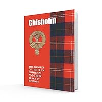Chisholm: The Origins of the Clan Chisholm and Their Place in History (Scottish Clan Mini-Book) 1852170999 Book Cover