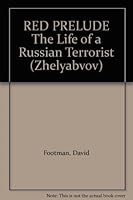 RED PRELUDE The Life of a Russian Terrorist (Zhelyabvov) B000J0JZZC Book Cover