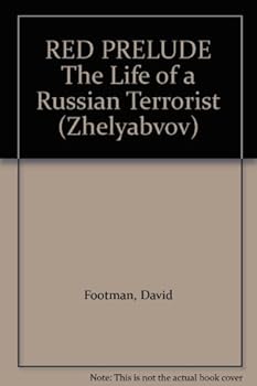Hardcover RED PRELUDE The Life of a Russian Terrorist (Zhelyabvov) Book
