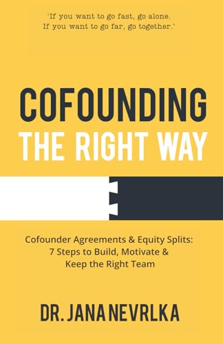 Cofounding The Right Way: A practical guide to successful business
