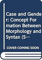 Case and Gender. Concept Formation between Morphology and Syntax (Two-Volume Set) 9051835140 Book Cover