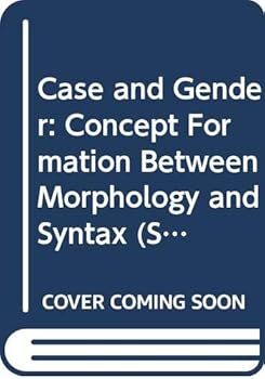 Paperback Case and Gender: Concept Formation between Morphology and Syntax (Studies in Slavic and General Linguistics, 20) Book