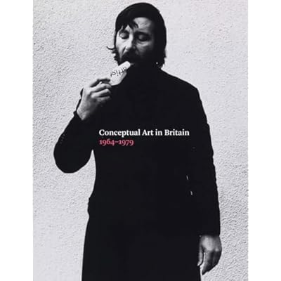 Conceptual Art in Britain, 1964&ndash;1979