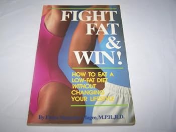 Paperback Fight Fat and Win: How to Eat a Low-Fat Diet Without Changing Your Lifestyle Book