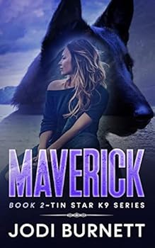 Maverick - Book #2 of the Tin Star K9