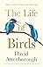 The Life of Birds