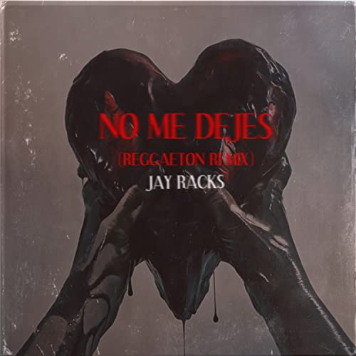 No Me Dejes de Jay Racks no Amazon Music Unlimited