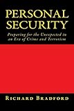 Personal Security: Preparing for the Unexpected in an Era of Crime and Terrorism