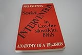 Soviet Intervention in Czechoslovakia, 1968: Anatomy of a Decision