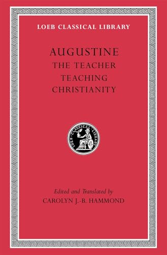 The Teacher. Teaching Christianity (Loeb Classical Library)
