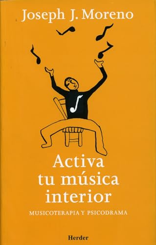 Activa tu música interior: Musicoterapia y psicodrama (fuera de c...