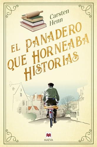 El panadero que horneaba historias: Una novela «curativa» sobre el poder reconfortante de las buenas historias y el coraje para empezar de nuevo. (Éxitos literarios)