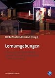 Lernumgebungen: Erziehungswissenschaftliche Perspektiven auf Schulgebäude und Klassenzimmer