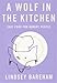 Price comparison product image A Wolf In The Kitchen: Easy Food For Hungry People