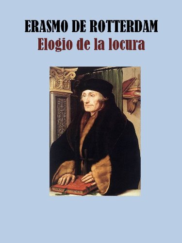 ELOGIO DE LA LOCURA ELOGIO DE LA LOCURA