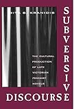 Subversive Discourse: The Cultural Production of Late Victorian Feminist Novels