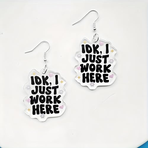 Cute Earrings For Women, Silver Hooks Funny Quote Dangle Earring IDK I Just Work Here Kawaii Hypoallergenic Trendy Fun Non Tarnish New Year Holiday Birthday Jewelry Gift3