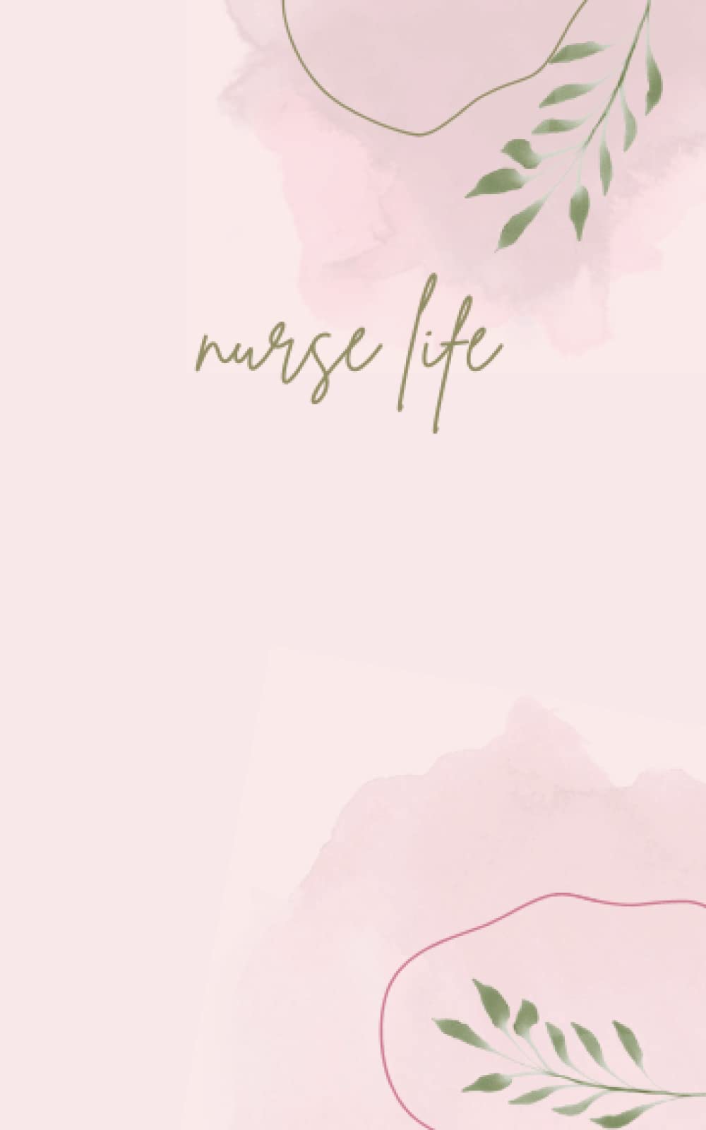 Pocket Notebook For Nurses: Nurse Life Notebook | Pink and Green Leaf Design Blank Lined Notebook | 100 Pages (5 x 8 inches)