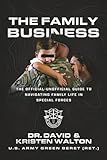 The Family Business: The Official-Unofficial Guide to Navigating Family Life in Special Forces