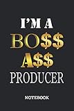  I\'m A Boss Ass Producer Notebook: 6x9 inches - 110 blank numbered pages • Greatest Passionate working Job Journal • Gift, Present Idea