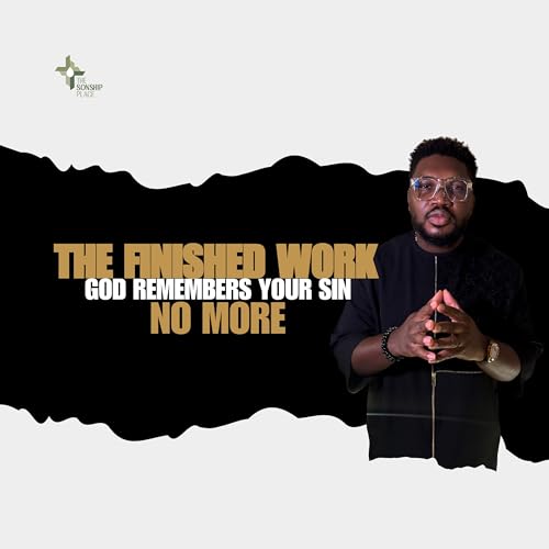 The Finished Work: Why God Remembers Your Sin No More | MIMs & GIFs Ep. 5