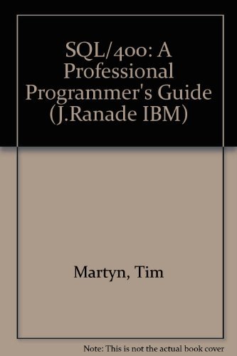 SQL/400: A Professional Programmer's Guide (J.Ranade IBM S.) : Martyn ...