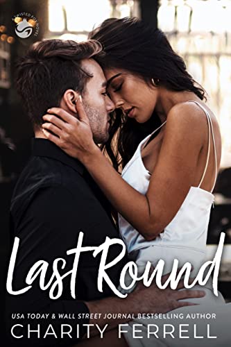 Last Round: A Small Town Friends to Lovers Romance